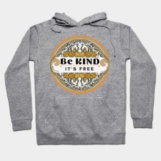 Kindness is free 2 Hoodie